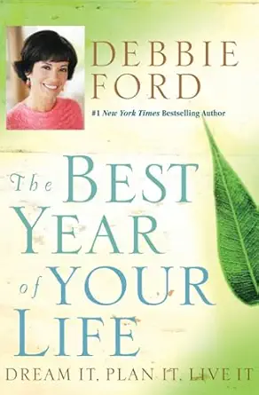 the best year of your life dream it plan it live it 1st edition debbie ford 0060832940, 978-0060832940