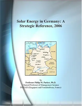 solar energy in germany a strategic reference 2006 1st edition philip m parker 0497359855, 978-0497359850
