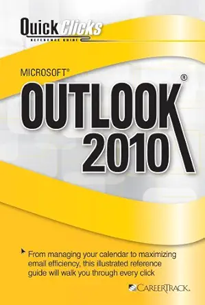 quickclicks reference guide microsoft outlook 2010 1st edition career track 1609590449, 978-1609590444