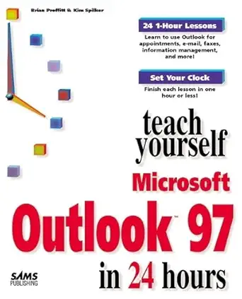 teach yourself microsoft outlook in 24 hours 1st edition kim spilker ,brian proffitt 0672310449,