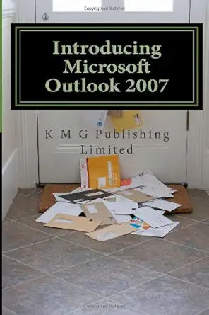 introducing microsoft outlook 2007 1st edition k m g publishing limited 1469969750, 978-1469969756