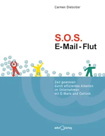 sos e mail flut zeit gewinnen durch effizientes arbeiten im unternehmen mit e mails und outlook 1st edition