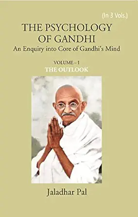 the psychology of gandhi an enquiry into core of gandhia s mind hardcover 1st edition jaladhar pal