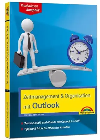 zeitmanagement and organisation mit outlook termine mails und abla ufe mit outlook im griff fa 1/4r die