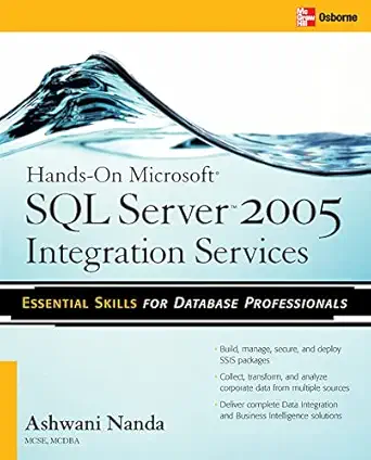 hands on microsoft sql servera 2005 integration services 1st edition ashwani nanda 0072263199, 978-0072263190