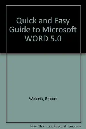 quick and easy guide to microsoft word 5 for pcs and compatibles 1st edition robert wolenik 0874552192,