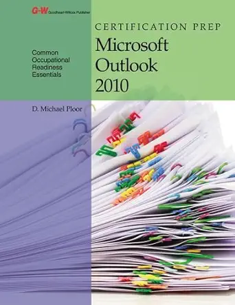 certification prep microsoft outlook 2010 1st edition d michael ploor 1619609177, 978-1619609174