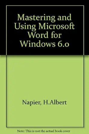 mastering and using microsoft word for windows 6 0/book and disk 1st edition h albert napier ,philip j judd