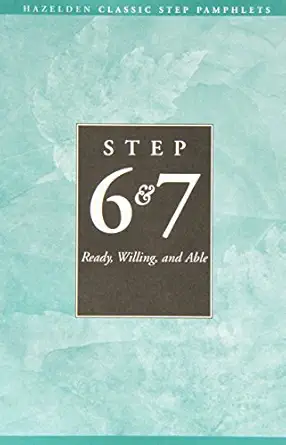 steps 6 and 7 aa ready willing and able 1st edition hazelden publishing 089486128x, 978-0894861284