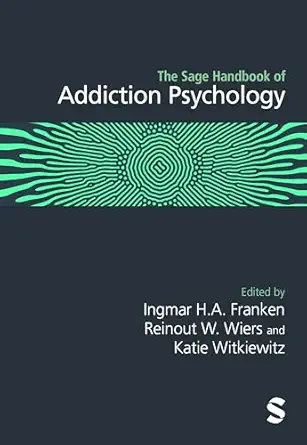the sage handbook of addiction psychology 1st edition ingmar h a franken ,reinout wiers ,katie witkiewitz