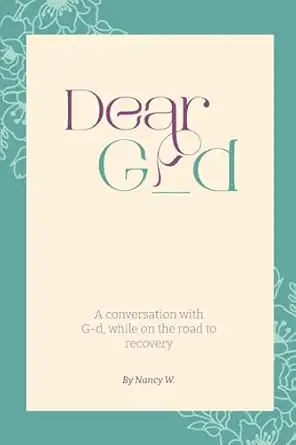dear g d a conversation with g d while on the road to recovery 1st edition nancy w 1977277667, 978-1977277664