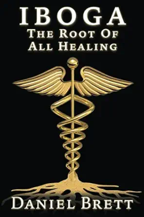 iboga the root of all healing 1st edition daniel brett 1838446214, 978-1838446215