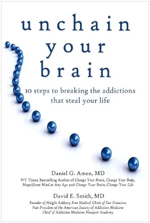 unchain your brain 1st edition daniel g amen ,m d ,david e smith ,md 1886554382, 978-1886554382