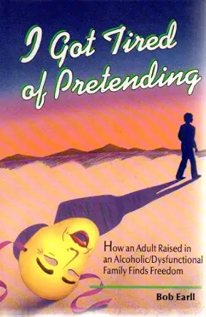 i got tired of pretending 1st edition bob earll 0922641692, 978-0922641697