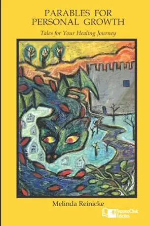 parables for personal growth tales for your healing journey 1st edition melinda reinicke 1941727816,