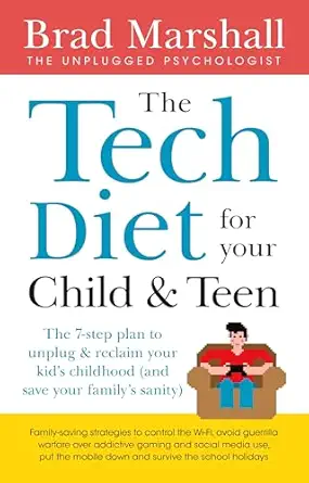 the tech diet for your child and teen the 7 step plan to unplug and reclaim your kids childhood 1st edition