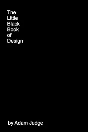the little black book of design 1st edition adam judge 146797515x, 978-1467975155
