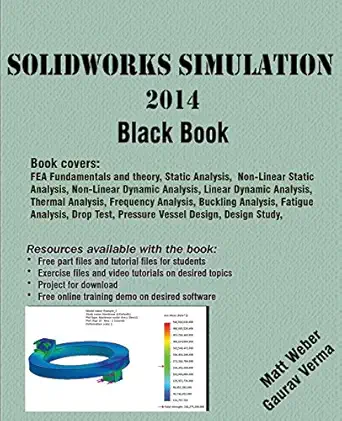 solidworks simulation 2014 black book 1st edition matt weber ,gaurav verma 1497401534, 978-1497401532