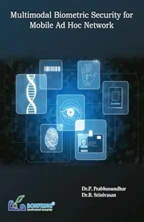multimodal biometric security for mobile adhoc network 1st edition dr b srinivasan dr p prabhusundhar
