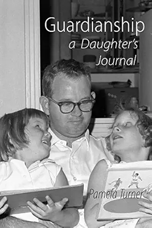 guardianship a daughters journal 1st edition pamela turner 1732063117, 978-1732063112