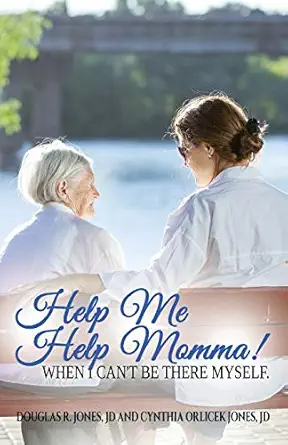 help me help momma when i cant be there myself 1st edition douglas r jones ,cynthia orlicek jones 0578435403,