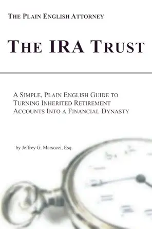 the ira trust a simple plain english guide to turning inherited retirement accounts into a financial dynasty