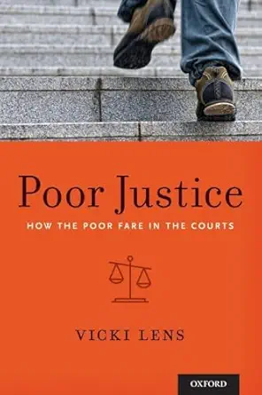poor justice how the poor fare in the courts 1st edition vicki lens 0199355444, 978-0199355440