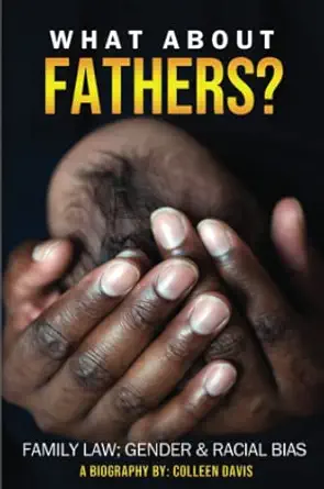 what about fathers family law gender and racial bias gender & racial bias edition colleen davis ,patrick