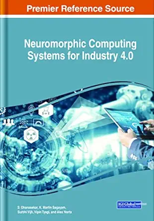 neuromorphic computing systems for industry 4 0 1st edition s dhanasekar ,k martin sagayam ,surbhi vijh