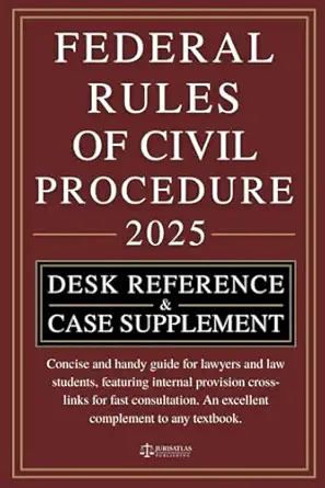federal rules of civil procedure desk reference and case supplement concise and handy guide for lawyers and