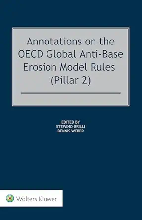 annotations on the oecd global anti base erosion model rules 1st edition dennis weber ,stefano grilli