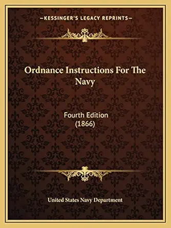 ordnance instructions for the navy 1st edition united states navy department 1164938177, 978-1164938170
