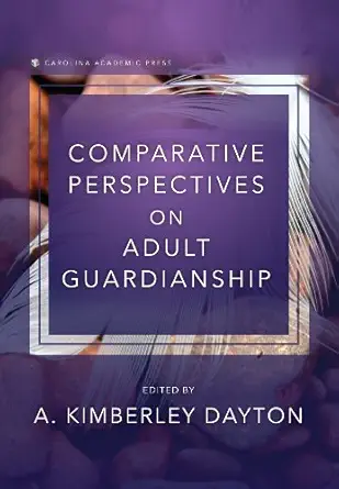 comparative perspectives on adult guardianship 1st edition a dayton 1611631823, 978-1611631821