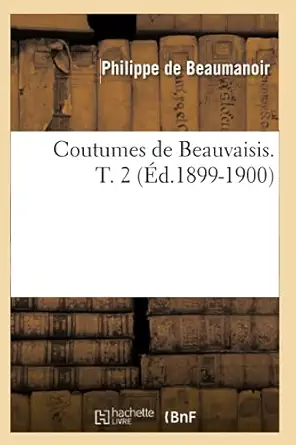coutumes de beauvaisis t 2 1st edition philippe de beaumanoir 2012534376, 978-2012534377
