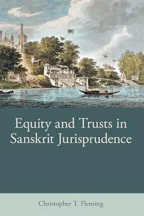 equity and trusts in sanskrit jurisprudence 1st edition christopher t fleming 0197267874, 978-0197267875