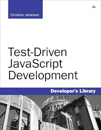 test driven javascript development 1st edition christian johansen 0321683919, 978-0321683915