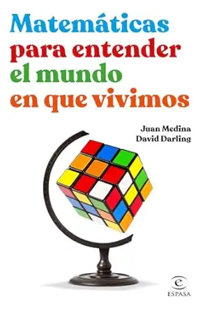 matema ticas para entender el mundo en que vivimos 1st edition juan medina ,david darling ,pablo hermida