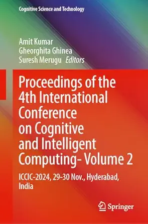 proceedings of the 4th international conference on cognitive and intelligent computinga volume 2 iccic 2024