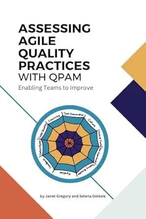 assessing agile quality practices with qpam enabling teams to improve 1st edition selena delesie ,janet