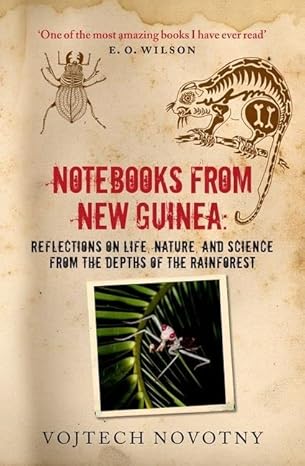 notebooks from new guinea field notes of a tropical biologist 1st edition vojtech novotny 0199609640,
