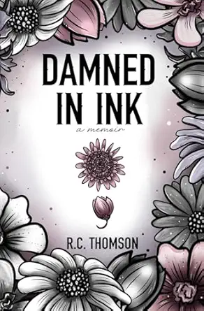 damned in ink a memoir 1st edition r c thomson 1764121503, 978-1764121507