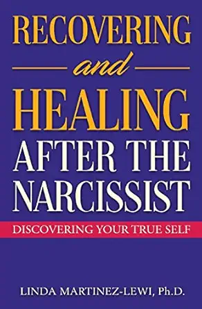 recovering and healing after the narcissist 1st edition linda martinez lewi 0692473807, 978-0692473801