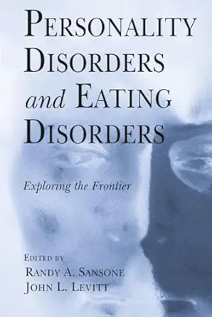 personality disorders and eating disorders 1st edition randy a sansone ,john l levitt 0415953243,
