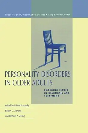 personality disorders in older adults 1st edition erlene rosowsky ,robert c abrams ,richard a zweig