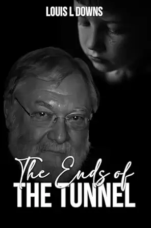 the ends of the tunnel 1st edition louis l downs 1965108202, 978-1965108208