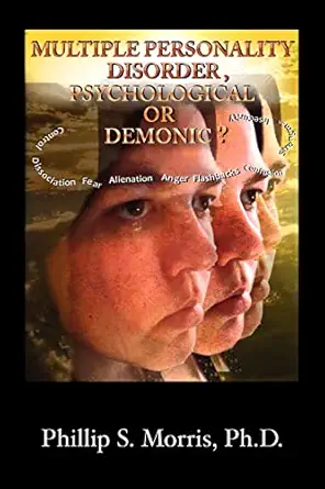 multiple personality disorder psychological or demonic 1st edition phillip spencer morris 1606477323,
