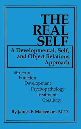 the real self a developmental self and object relations approach structure / function / development /