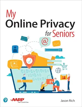 my online privacy for seniors 1st edition jason rich 0135381215, 978-0135381212