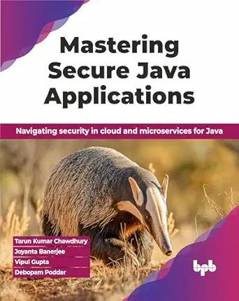 mastering secure java applications navigating security in cloud and microservices for java 1st edition tarun