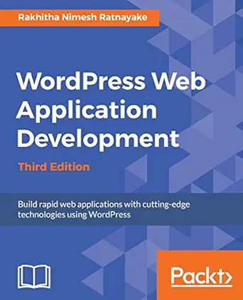 wordpress web application development building robust web apps easily and efficiently 1st edition rakhitha